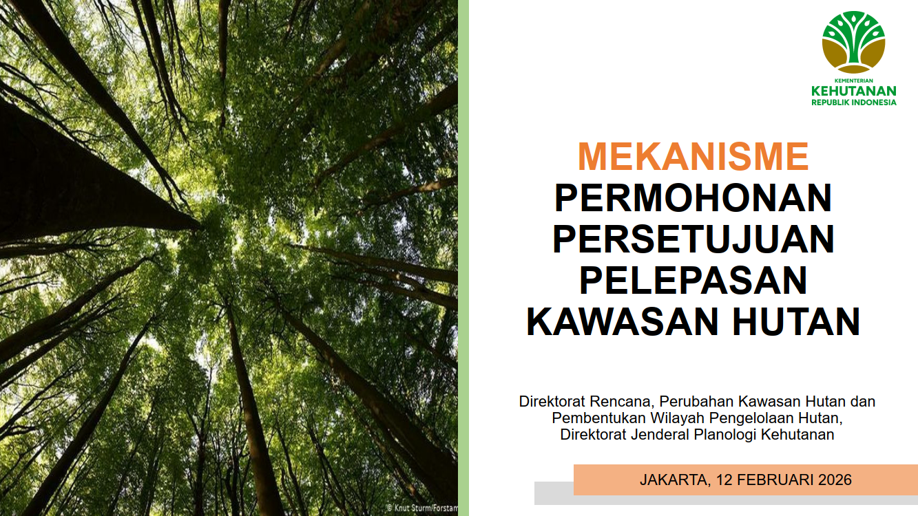Mekanisme Permohonan dan Persetujuan Pelepasan Kawasan Hutan
